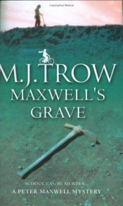 book cover of Maxwell's Grave by M. J. Trow