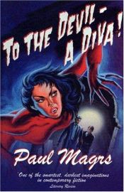 book cover of To the Devil — a Diva! by Paul Magrs