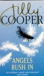 book cover of Angels Rush in by Jilly Cooper