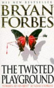 book cover of The Twisted Playground by Bryan Forbes