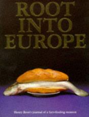 book cover of Root into Europe: Henry Root's Journal of a Fact-finding Mission by Henry Root