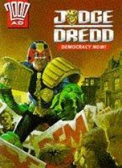 book cover of Judge Dredd: Democracy Now! by John Wagner