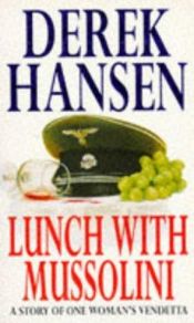 book cover of Lunch with Mussolini by Derek Hansen