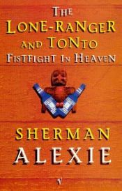 book cover of The Lone Ranger and Tonto Fistfight in Heaven by Sherman Alexie