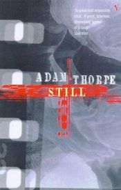 book cover of Still by Adam Thorpe