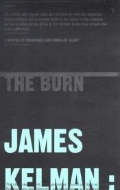 book cover of The burn by James Kelman