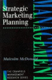 book cover of Strategic Marketing Planning: State-of-the-art Developments (Cranfield Management Research S.) by Malcolm McDonald