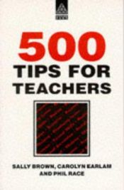 book cover of 500 Tips for Teachers by Sally A. Brown