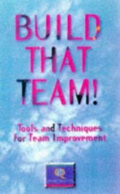 book cover of Build that team! : readymade tools for team improvement by Steve Smith