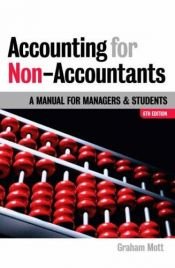 book cover of Accounting for Non-accountants: A Manual for Managers and Students by Graham Mott