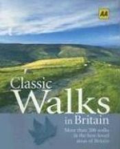 book cover of AA Classic Walks in Britain by Automobile Association