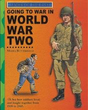 book cover of Going to War in World War Two (Armies of the Past S.) by Moira Butterfield