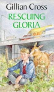 book cover of Rescuing Gloria by Gillian Cross