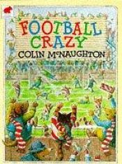 book cover of Football Crazy by Colin McNaughton