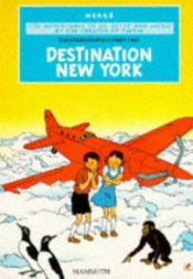 book cover of Destination New York (The Stratoship H.22, Part Two) (The Adventures of Jo, Zette and Jocko) by Herge