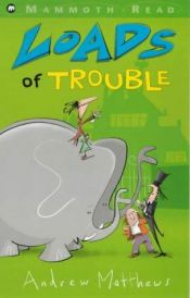 book cover of Loads of Trouble (Mammoth read) by Andrew Matthews