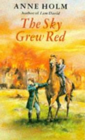 book cover of The Sky Grew Red by Anne Holm