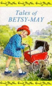 book cover of Tales of Betsy-May by 伊妮·布来敦