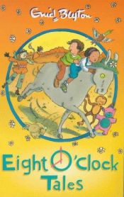 book cover of Eight o'Clock Tales by Enid Blyton