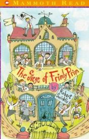 book cover of The siege of Frimly Prim by Robert Swindells