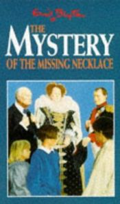 book cover of The Mystery of the Missing Necklace by Enid Blyton