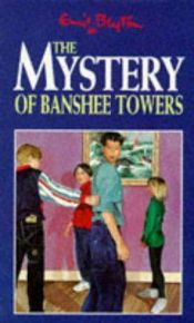 book cover of The Mystery Of The Banshee Towers : Being the 15th adventure of the Five Find-outers and dog by انید بلایتون
