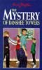 The Mystery Of The Banshee Towers : Being the 15th adventure of the Five Find-outers and dog