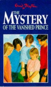 book cover of The Mystery of the Vanished Prince (Mysteries) by Enid Blytonová