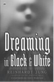 book cover of Dreaming in Black & White by Reinhardt Jung