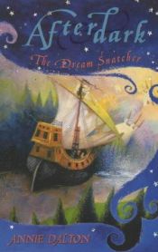 book cover of Afterdark: Dream Snatcher No. 2 by Annie Dalton