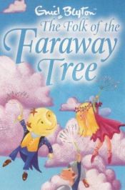 book cover of The Folk of the Faraway Tree by Энид Мэри Блайтон