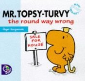 book cover of Mr Topsy-turvy Round Way Wrong (Mr Men Library) by Roger Hargreaves