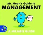 book cover of Mr Mean's Guide to Management (Mr Men Little Guides) by רוג'ר הרגריבס