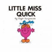 book cover of Little Miss Quick (Little Miss Story Library) by Roger Hargreaves