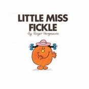 book cover of Little Miss Fickle (Little Miss Library) by Roger Hargreaves