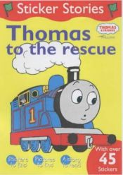 book cover of Thomas to the Rescue (Sticker Stories) by Rev. W. Awdry