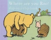 book cover of Where Are You Roo?: Flap-in-a-flap Book (Winnie the Pooh Lift the Flap) by Алан Александр Мілн