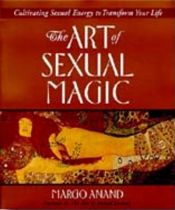 book cover of The art of sexual magic by Margot Anand