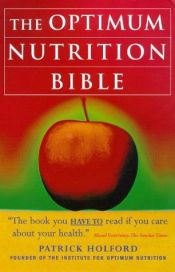 book cover of The New Optimum Nutrition Bible by Patrick Holford