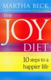 book cover of The joy diet : 10 daily practices for a happier life by Martha Beck