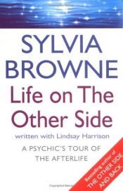 book cover of Life on the Other Side - A Psychic's Tour of the Afterlife by Sylvia Browne