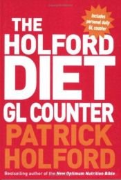 book cover of The Holford Diet GL Counter by Patrick Holford