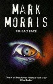 book cover of Mr Bad Face by Mark Morris