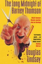 book cover of The Long Midnight of Barney Thomson by Douglas Lindsay