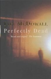 book cover of Perfectly Dead (Jacobson and Kerr Series) by Iain McDowall