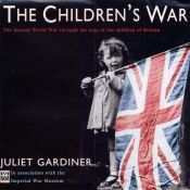 book cover of The Children's War by Juliet Gardiner