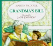 book cover of Grandma's Bill by Martin Waddell