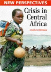 book cover of Crisis in Central Africa (New Perspectives) by Charles Freeman