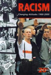 book cover of Racism : Changing Attitudes 1900-2000 (20th Century Issues) by R. G. Grant