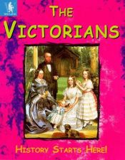 book cover of The Victorians (History Starts Here) by John Malam